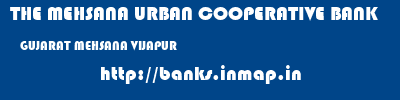 THE MEHSANA URBAN COOPERATIVE BANK  GUJARAT MEHSANA VIJAPUR   banks information 